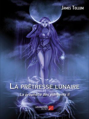 cover image of La prêtresse lunaire, la prophétie des éléments II